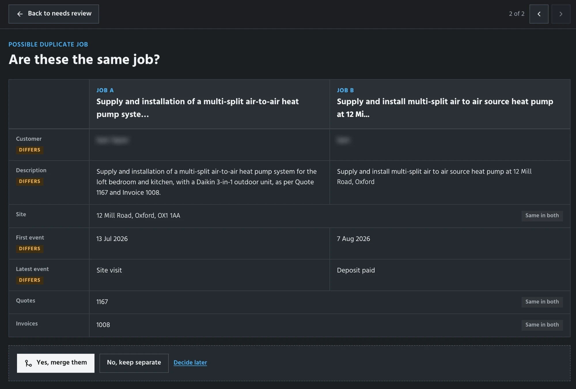The dashboard's review screen, titled Are these the same job? Two job records sit side by side. The customer, description, first event and latest event are marked as different, while the site, quote 1167 and invoice 1008 are the same in both. Buttons at the bottom read Yes, merge them, No, keep separate, and Decide later. Names and addresses are replaced with made-up ones, and customer names are blurred.